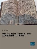 Der Islam im Morgen- und Abendland - 1. Band