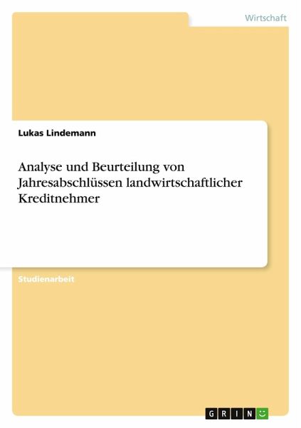 Analyse und Beurteilung von Jahresabschlüssen landwirtschaftlicher Kreditnehmer