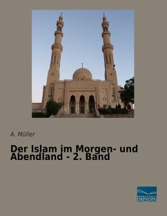 Der Islam im Morgen- und Abendland - 2. Band - Müller, A.
