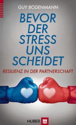 Bevor der Stress uns scheidet - Bodenmann, Guy