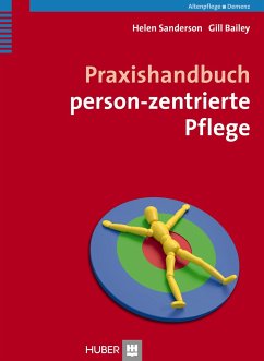 Praxishandbuch person-zentrierte Pflege - Sanderson, Helen;Bailey, Gill