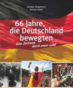 66 Jahre, die Deutschland bewegten - Dingemann, Rüdiger; Lüdde, Renate