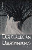 Der Glaube an Übersinnliches Der Glaube an Übersinnliches