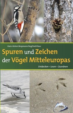 Spuren und Zeichen der Vögel Mitteleuropas - Bergmann, Hans-Heiner;Klaus, Siegfried