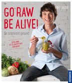 Go raw be alive! (eBook, ePUB)