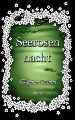 Seerosennacht / Zauber der Elemente Bd.3 - Unruh, Daphne