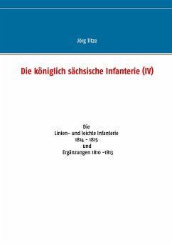 Die königlich sächsische Infanterie (IV) - Titze, Jörg