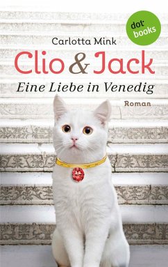 Clio und Jack - Eine Liebe in Venedig (eBook, ePUB) - Mink, Carlotta