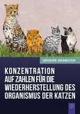 Konzentration Auf Zahlen Fur Die Wiederherstellung Des Organismus Der Katzen (German Edition)