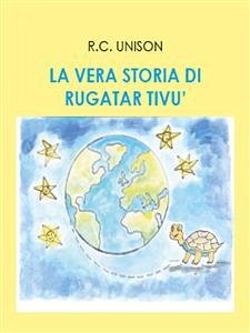 La vera storia di Rugatar Tivù (eBook, ePUB) - Unison, R.C.