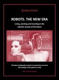 Robots. The New Era. Living, working and investing in the robotics society of the future. (eBook, ePUB)