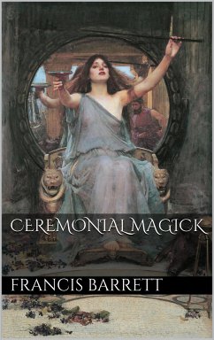 Ceremonial Magick (eBook, ePUB) - Barrett, Francis