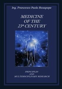 Medicine of the 23° Century (eBook, PDF) - Paolo Rosapepe, Francesco