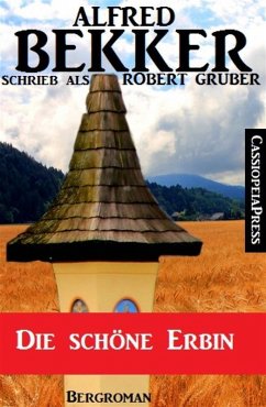 Alfred Bekker schrieb als Robert Gruber: Die schöne Erbin (eBook, ePUB) - Bekker, Alfred