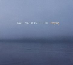 Praying - Refseth,Karl Ivar Trio