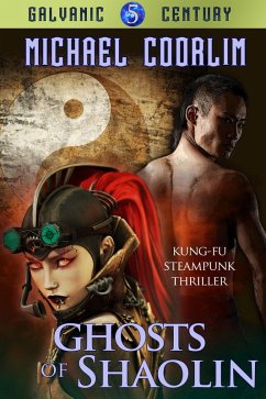 Ghosts of Shaolin (Galvanic Century, #5) (eBook, ePUB) - Coorlim, Michael