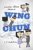 Little Idea About Wing Chun (eBook, ePUB)