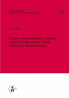 Essays on Asymmetric Sharing Induced Externalities within Insurance Relationships (eBook, PDF) - Häfen, Ole von