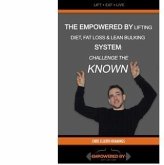 Empowered By Lifting Diet Fat Loss & Lean Bulking Lifestyle (eBook, ePUB)