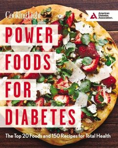 Power Foods for Diabetes: The Top 20 Foods and 150 Recipes for Total Health - The Editors of Cooking Light; American Diabetes Association