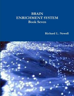 BRAIN ENRICHMENT SYSTEM Book Seven - Newell, Richard L.