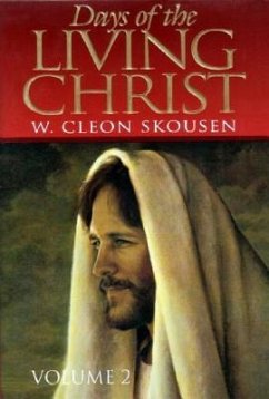 Days of the Living Christ Vol. 2 - Skousen Willard Cleon 1913; Skousen, Cleon