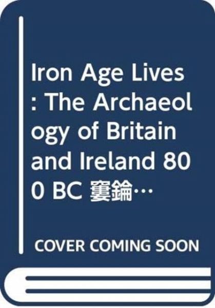Iron Age Lives Iron Age Lives