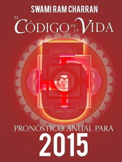 El Código de la Vida #5 Pronóstico Anual Para 2015 - Charran, Swami Ram