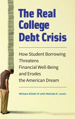 The Real College Debt Crisis - Elliott, William; Lewis, Melinda