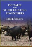 Pig Tales and Other Hunting Adventures