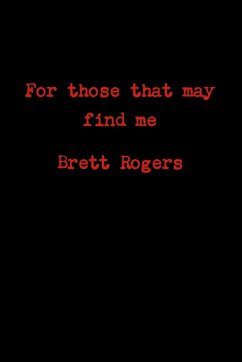 For those that may find me - Rogers, Brett