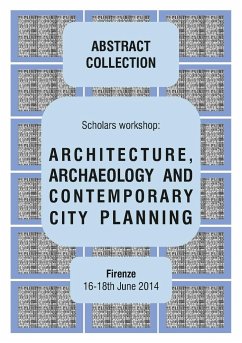 ARCHITECTURE, ARCHAEOLOGY AND CONTEMPORARY CITY PLANNING - Abstract collection of the workshop - Verdiani, Giorgio; Cornell, Per