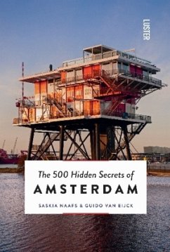 The 500 Hidden Secrets of Amsterdam - Ejck, Guido van;Naafs, Saskia