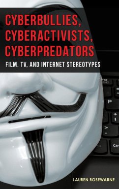 Cyberbullies, Cyberactivists, Cyberpredators - Rosewarne, Lauren
