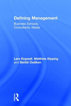 Defining Management - Engwall, Lars; Kipping, Matthias; Üsdiken, Behlül