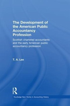 The Development of the American Public Accounting Profession - Lee, T A