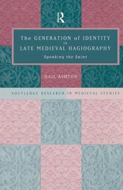 The Generation of Identity in Late Medieval Hagiography - Ashton, Gail