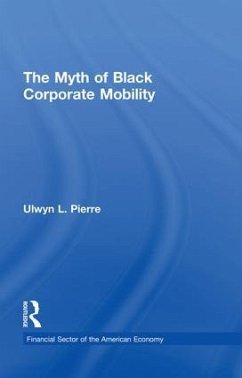 The Myth of Black Corporate Mobility - Pierre, Ulwyn L