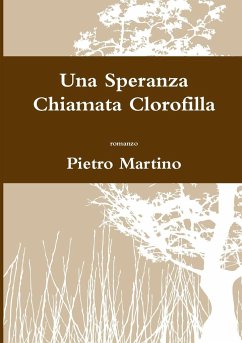 Una Speranza Chiamata Clorofilla - Martino, Pietro