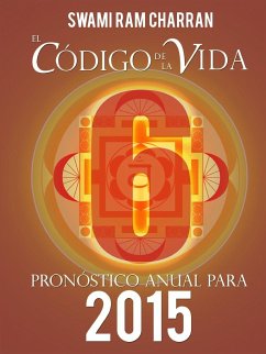 El Código de la Vida #6 Pronóstico Anual Para 2015 - Charran, Swami Ram