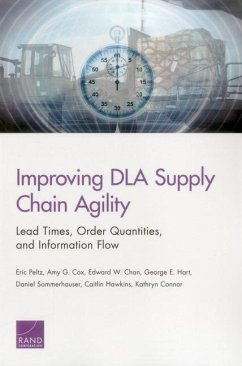 Improving Dla Supply Chain Agility - Peltz, Eric; Cox, Amy G; Chan, Edward W; Hart, George E; Sommerhauser, Daniel; Hawkins, Caitlin; Connor, Kathryn