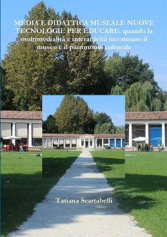 MEDIA E DIDATTICA MUSEALE NUOVE TECNOLOGIE PER EDUCARE - Scartabelli, Tatiana