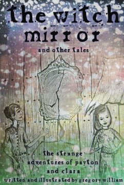 The Witch Mirror and Other Tales - William, Gregory