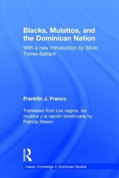 Blacks, Mulattos, and the Dominican Nation - Franco, Franklin J