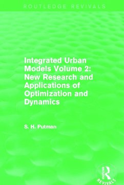 Integrated Urban Models Volume 2: New Research and Applications of Optimization and Dynamics (Routledge Revivals) - Putman, Stephen H