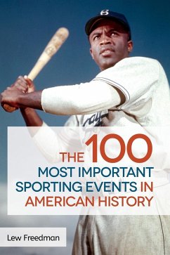The 100 Most Important Sporting Events in American History - Freedman, Lew