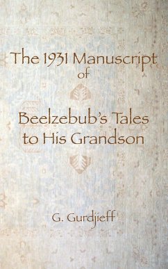 The 1931 Manuscript of Beelzebub's Tales to His Grandson - Gurdjieff, G I