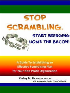 Stop Scrambling, Start Bringing Home the Bacon! - Thornton, Chrissy