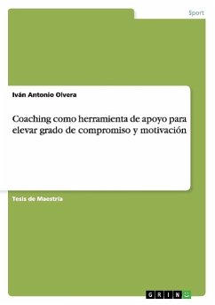 Coaching como herramienta de apoyo para elevar grado de compromiso y motivación - Olvera, Iván Antonio