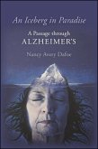 An Iceberg in Paradise: A Passage Through Alzheimer's